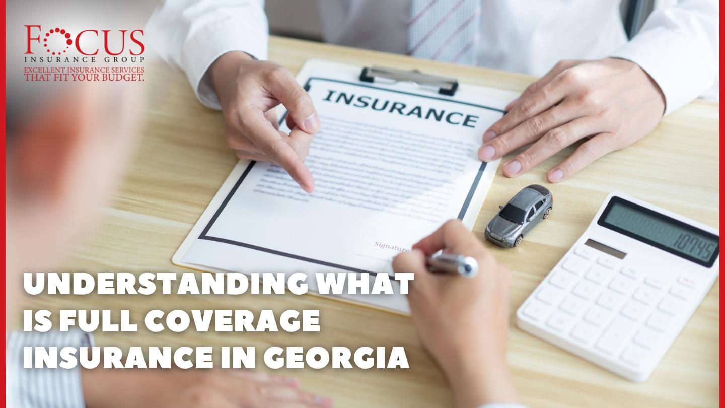 Understanding Full Coverage Insurance In Georgia: Key Insights 